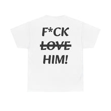 Load image into Gallery viewer, Fuck Love T-Shirt