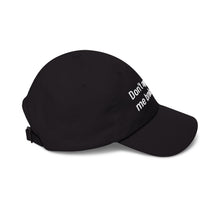 Load image into Gallery viewer, “Don't Approach Me Broke” dad hat