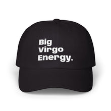 Load image into Gallery viewer, Big Virgo Energy Dad Cap