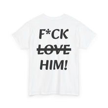 Load image into Gallery viewer, Fuck Love T-Shirt